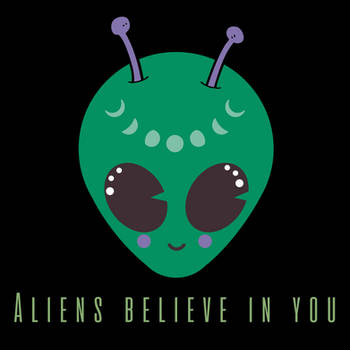 Aliens Believe in You