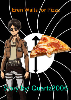 Eren Waits For Pizza