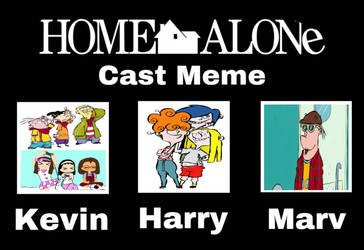 Home Alone (EEnE) Style Cast Meme