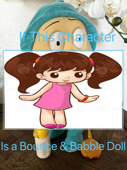 What if Toddler KB was a Bounce n Babble Doll?