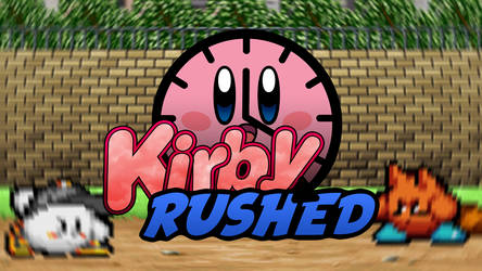 [Collab Entry] - Kirby Rushed