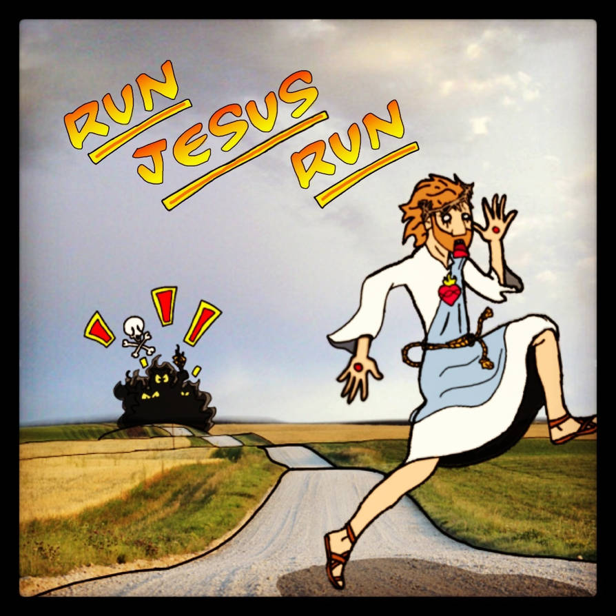 Run Jesus Run by FaceComics on DeviantArt