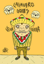 Calavero Gomes, tequila lover