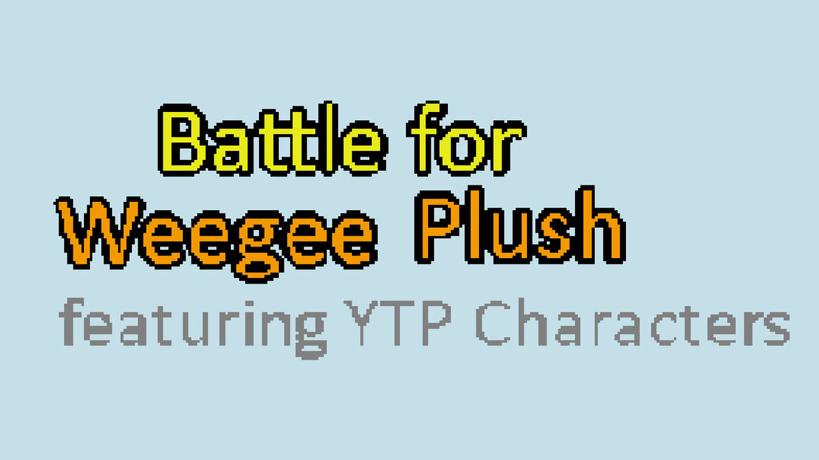 Battle for Weegee Plush featuring YTP Characters S by Abbysek on DeviantArt