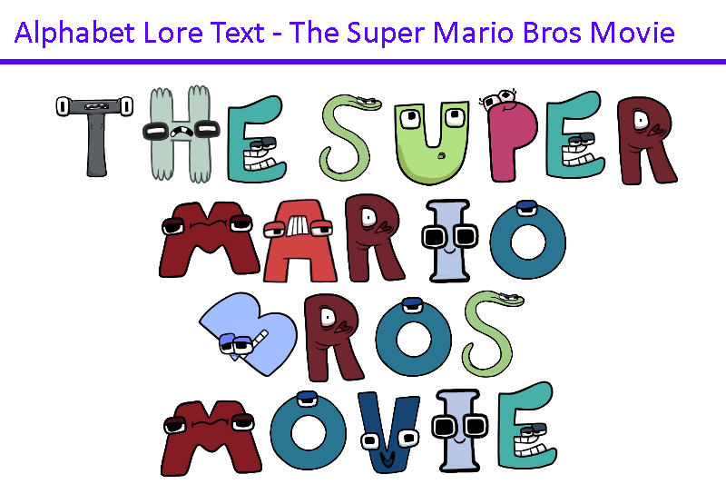 Alphabet Lore Text - The Super Mario Bros Movie by Abbysek on DeviantArt