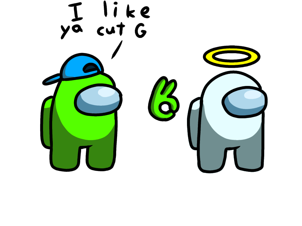 I Like Ya Cut G Among Us By Fnafgamer16 On Deviantart I Like Ya Cut G Among Us By Fnafgamer16 On Deviantart