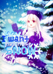 I want play in the snow