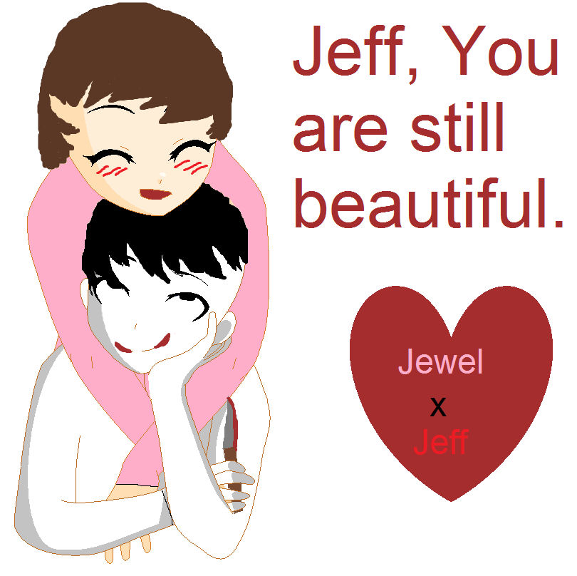 JeffTheKiller X Me/Jewel by JewelLuvsCreepypasta on DeviantArt