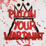 Put on Your War Paint