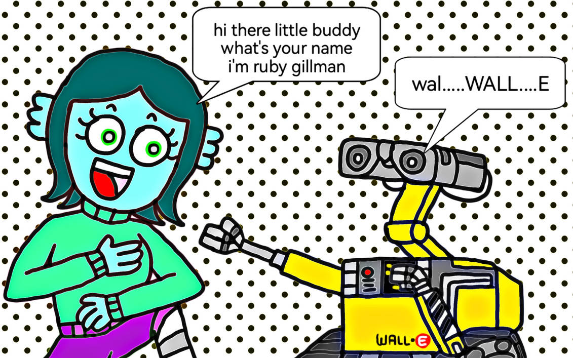 Ruby gillman meet WALL-E by MroilArtroom on DeviantArt