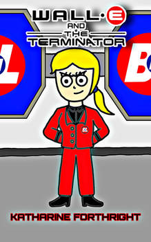WALL-E and The Terminator : Katharine forthlight