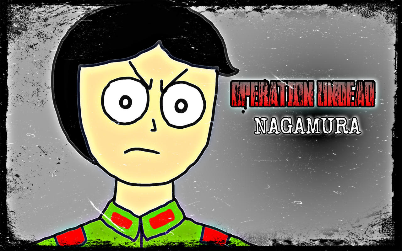 Operation undead : NAGAMURA