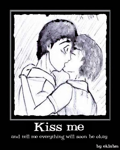 Kiss me