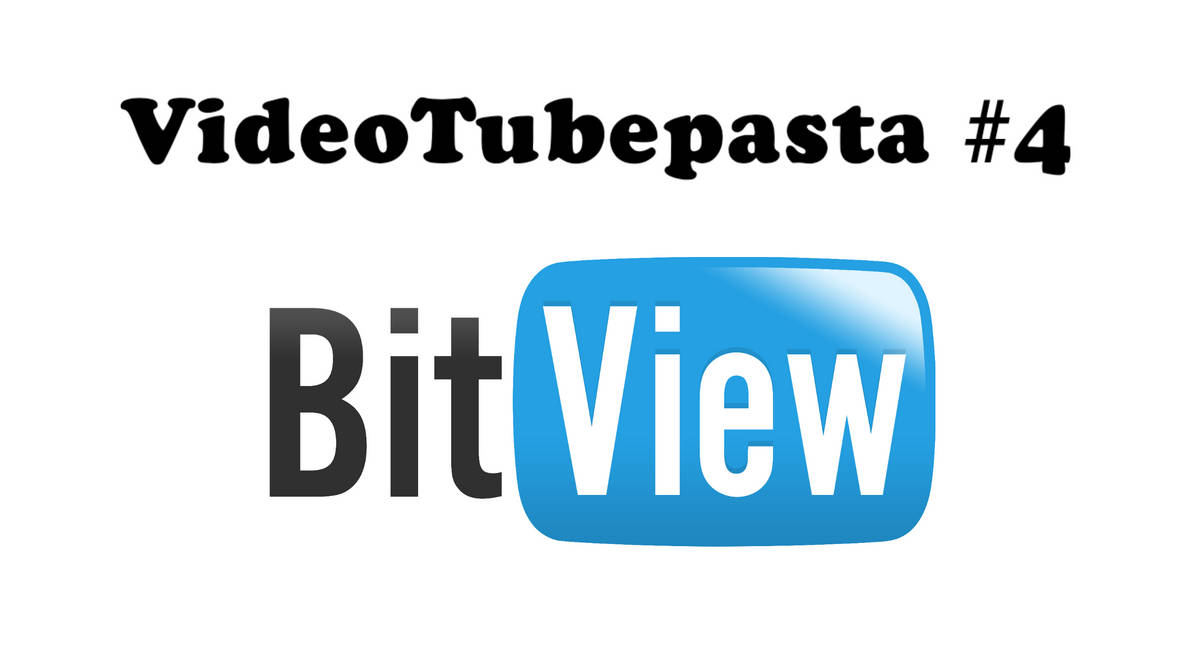 VideoTubepasta #4 - BitView (Blue YouTube) by BobbyInteraction5 on ...