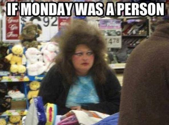 If monday was a person