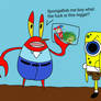 Mr Krabs catches Spongebob