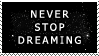 Stamp: Never Stop Dreaming by Nekromanda