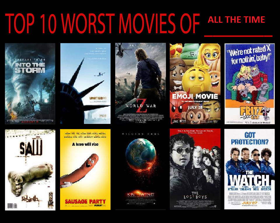 Top 10 Worst Movies Of All The Time by 2000bonniedelvia on DeviantArt