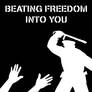 Beating Freedom Into You