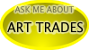 Button: Ask Me About Art Trades