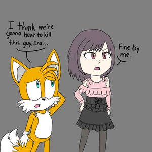 Tails And Ena Might Kill A Guy