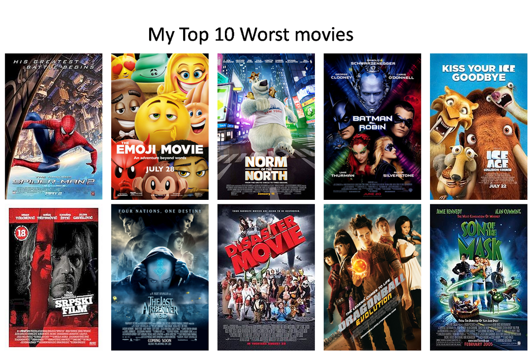 My Top 10 Worst movies by xxphilipshow547xx on DeviantArt