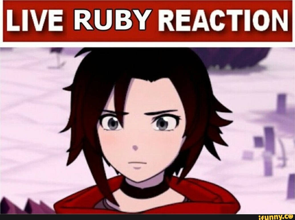 Funny Live Ruby Reaction by JackWayne001 on DeviantArt