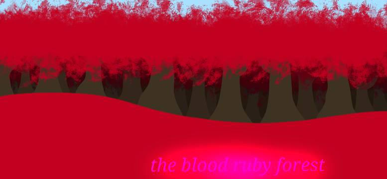 As it says the Blood Ruby Forest by MasktEclipsa on DeviantArt