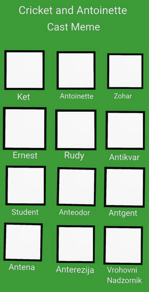 Cricket and Antoinette Cast Meme - Blank