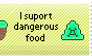 I suport dangerous food