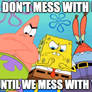 Don't mess with Spongebob!