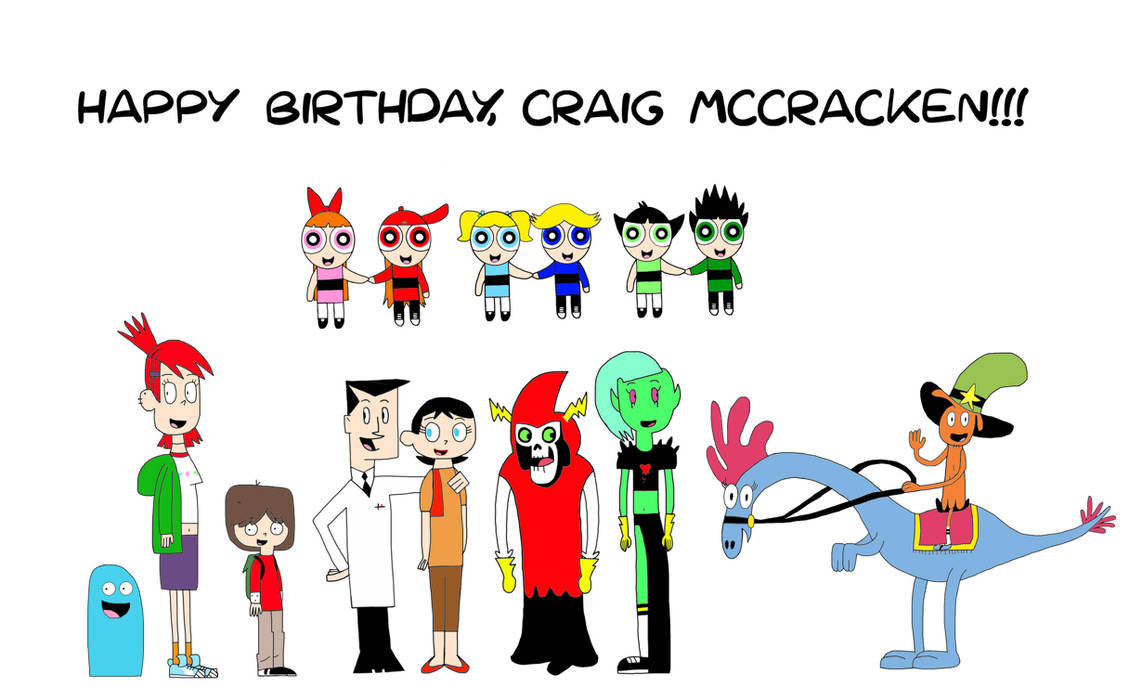Happy Birthday, Craig McCracken!!!! by Toongirl18 on DeviantArt