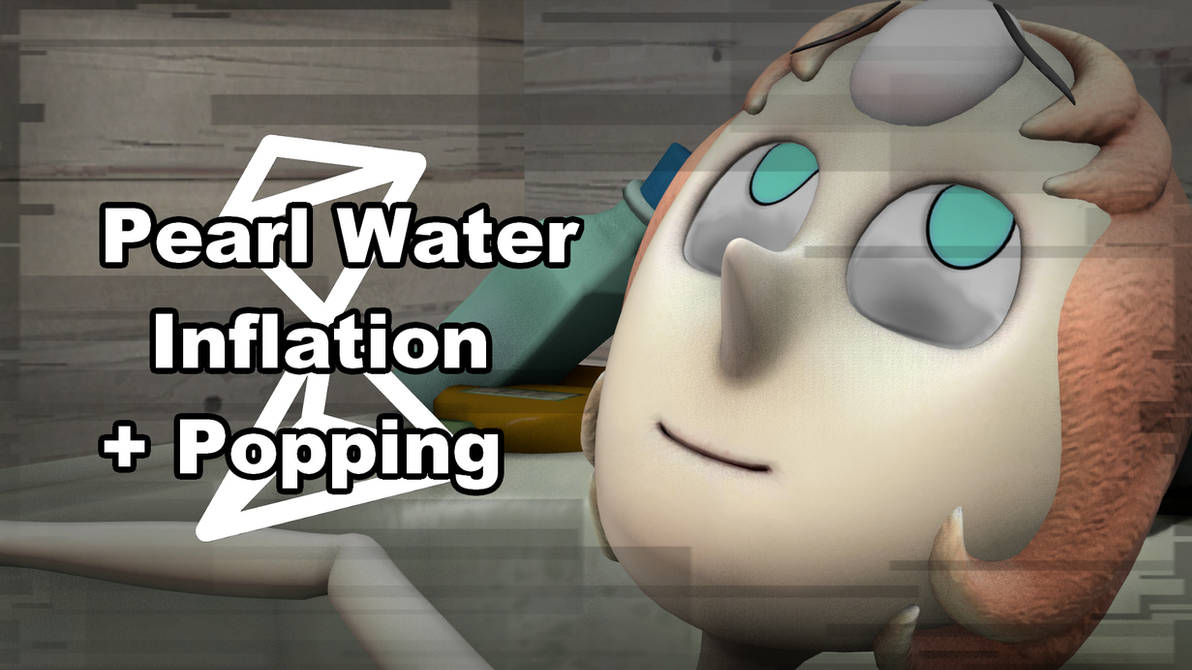 Random Water Inflation Pearl Water Inflation + Popping by BaughBee on DeviantArt