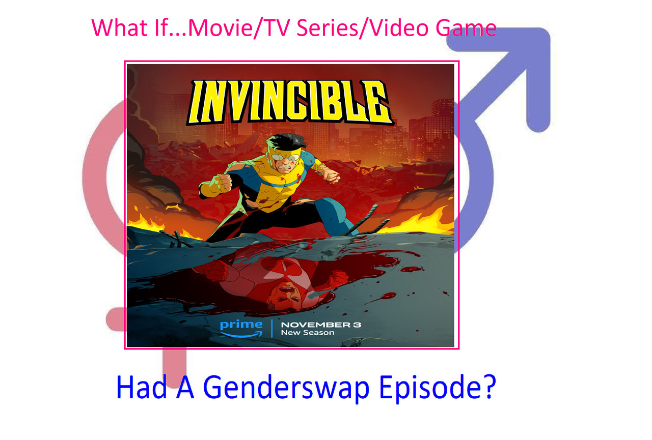 What if Invincible had a GenderSwap Episode by SonicManV2 on DeviantArt