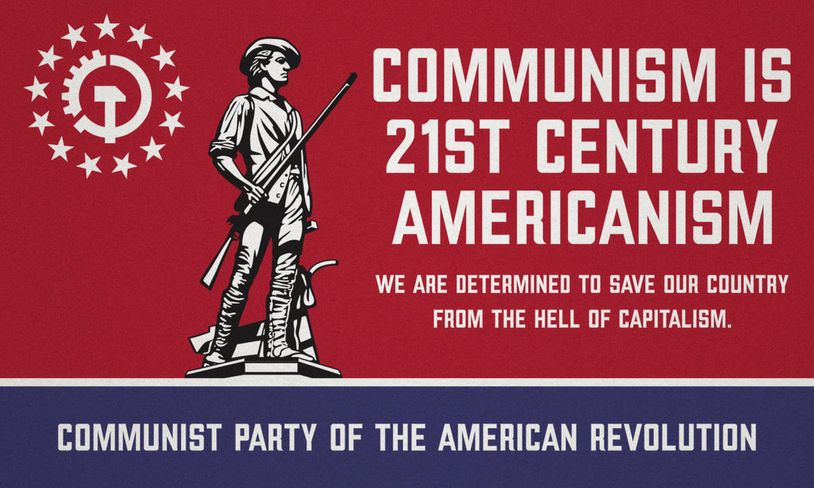 Communism is 21st Century Americanism by Strigon85 on DeviantArt