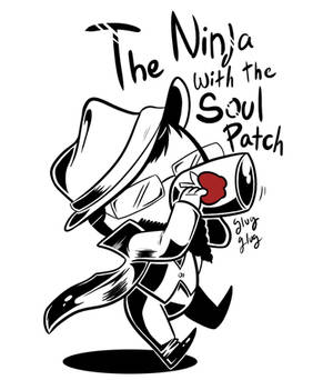 The Ninja With a Soul Patch