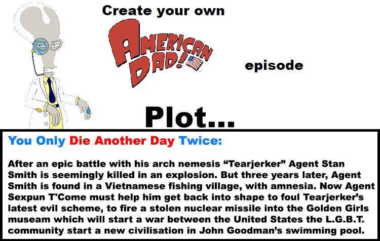 My Your Own American Dad Episode by CaptainWHaddock on DeviantArt