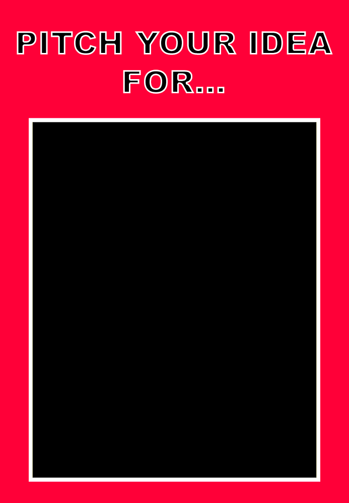 Pitch Your Idea For meme by CaptainWHaddock on DeviantArt