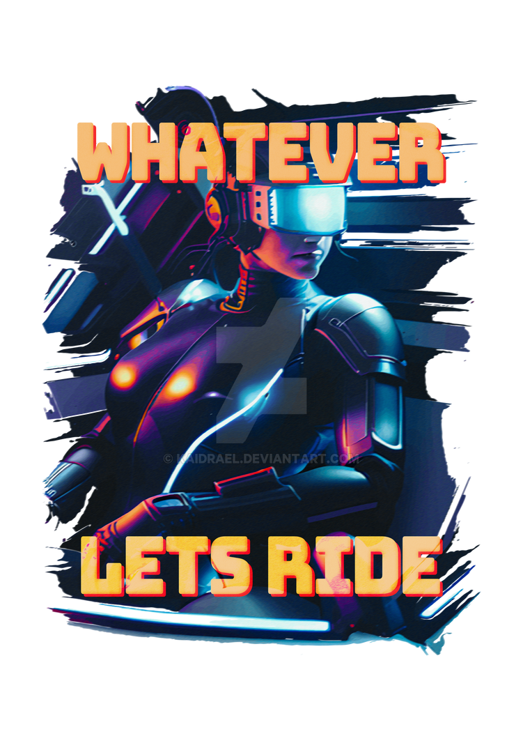 Whatever Lets Ride by Kaidrael on DeviantArt