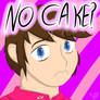 NO CAKE?