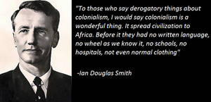 Ian Smith on Colonialism