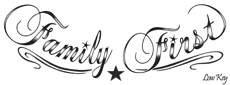 Family First Script Tattoo by lowkey704 on DeviantArt