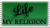 Life is my Religion