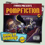 Pompfiction Vol1- Buy Now