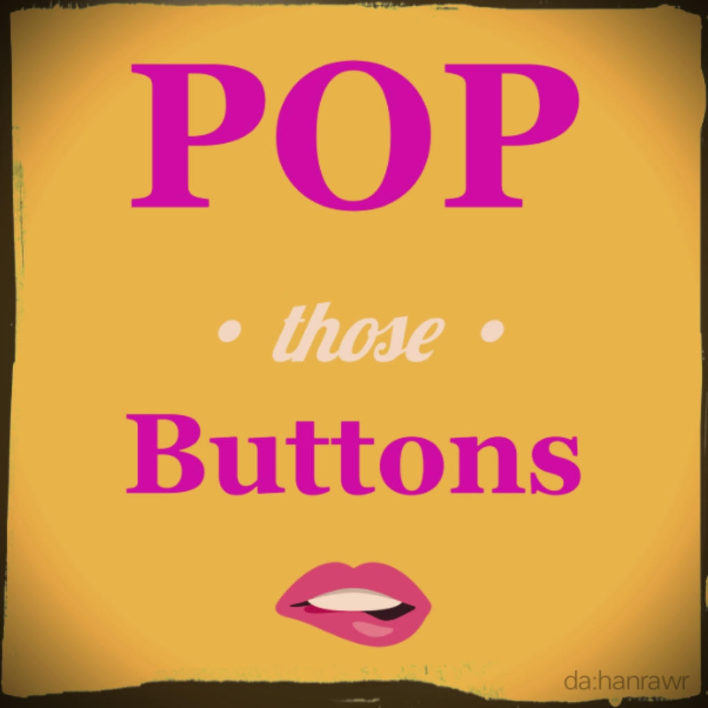 pop those buttons by hanrawr on DeviantArt