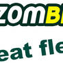 Zombies: eat flesh.