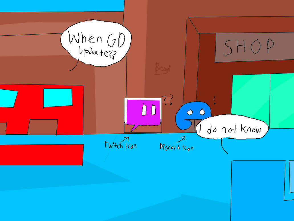 When GD update??? by Beogi on DeviantArt