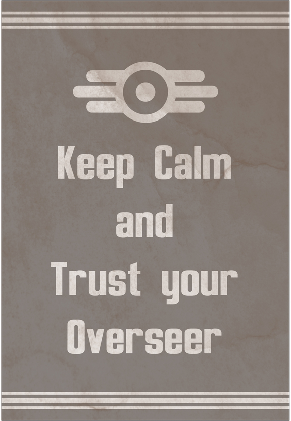 Keep Calm and Trust Your Overseer