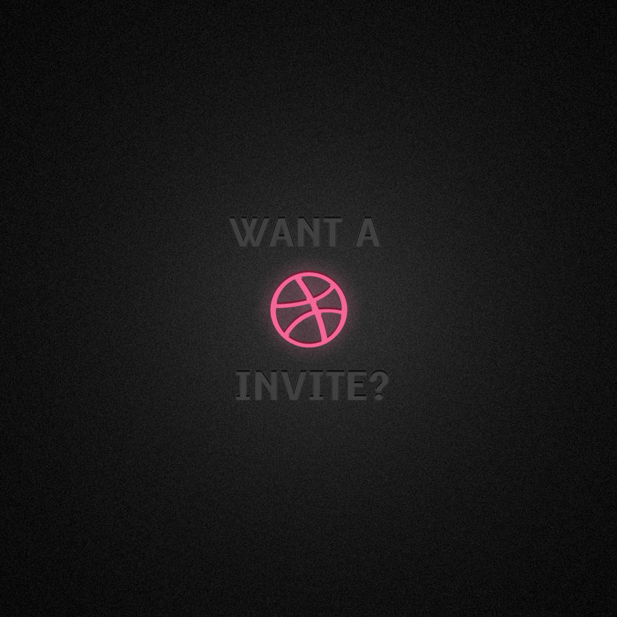 Want a Dribbble Invite?