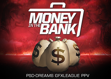 PSDDreams GFXLeague Presents : Money In The Bank